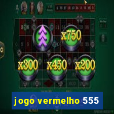 jogo vermelho 555